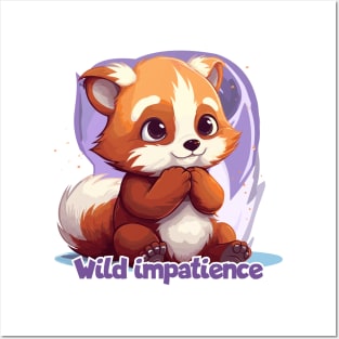 Wild impatience Posters and Art